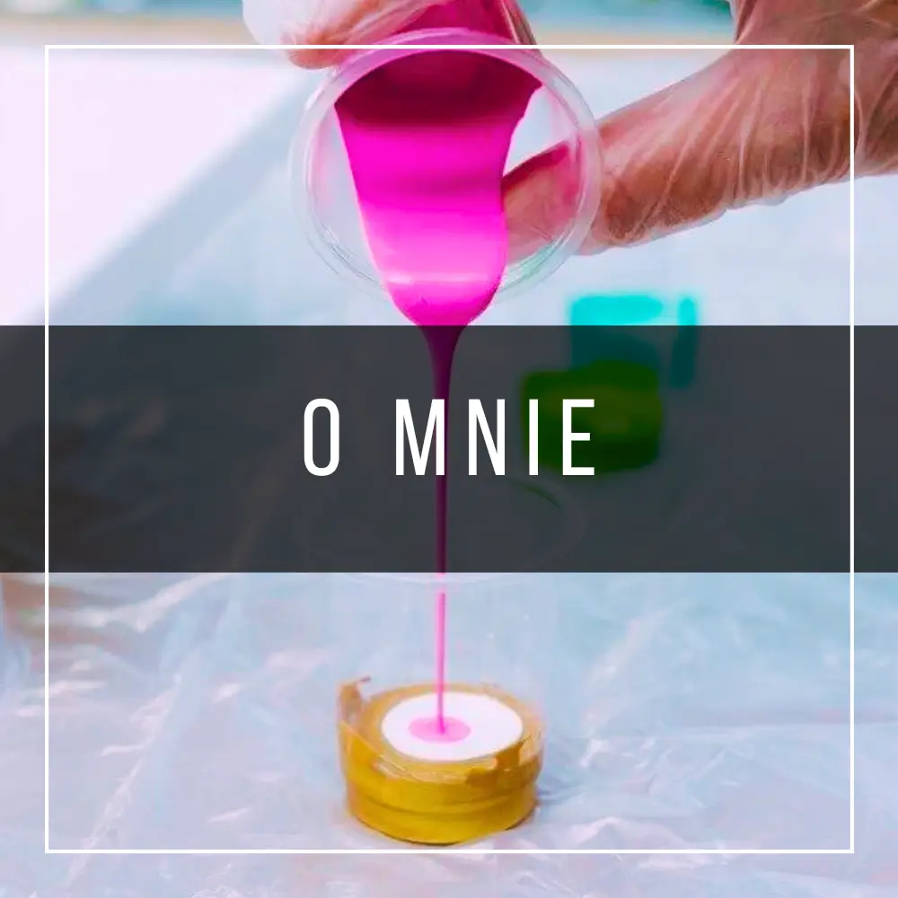 o-mnie-malowanie-przez-wylewanie-zakladka